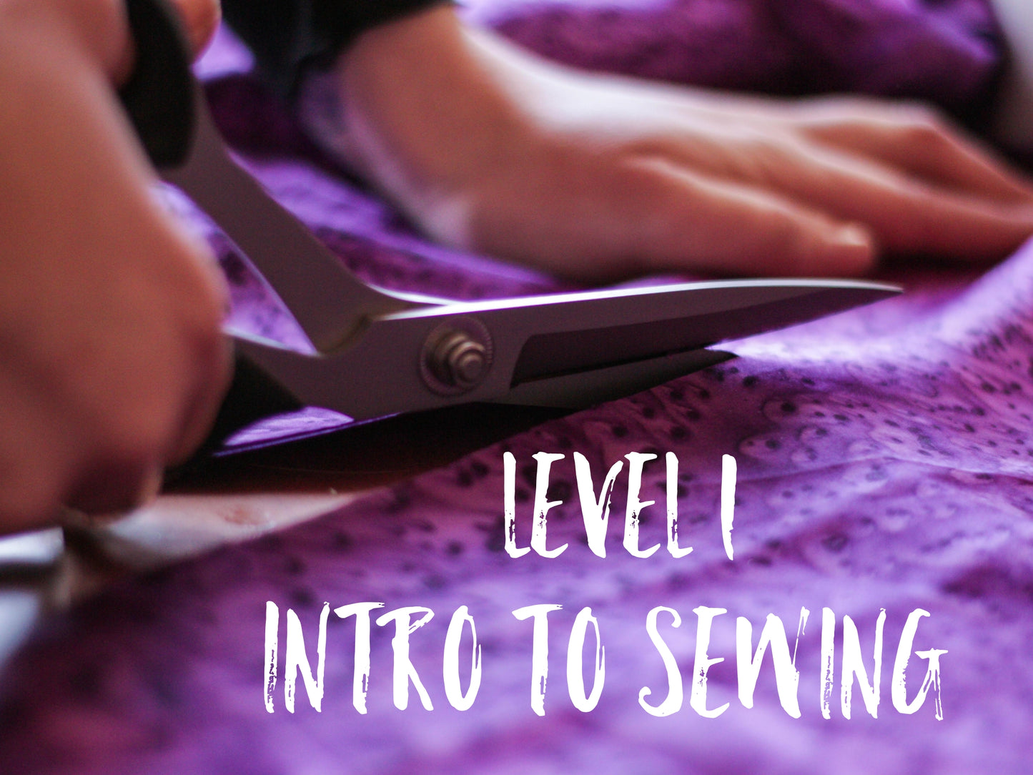 Level 1 Intro to Sewing- Weekend Workshop